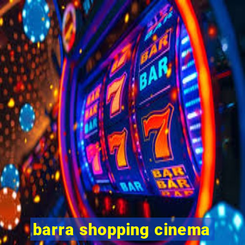 barra shopping cinema